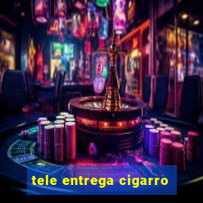 tele entrega cigarro